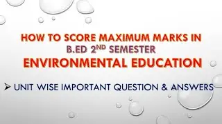 TNTEU B.Ed. II Semester Environmental Education - Important Questions and Answers
