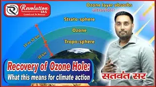 Recovery of Ozone Hole l Climate Change & Ozone Conservation l Revolution IAS l Satwant Sir