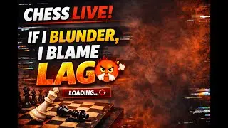 Chess Live | If I Blunder, I Blame Lag 😤♟️