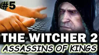 The Witcher 2 Assassins of Kings | Убийца королей💥Прохожу игры НОГАМИ💥#5