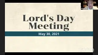 Online Lord's Table Meeting (May 30, 2021)