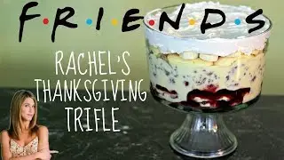 Rachel's Thanksgiving Trifle from FRIENDS | FICTION FOOD FRIDAY