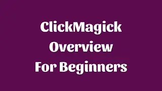 Clickmagick Overview for Beginners