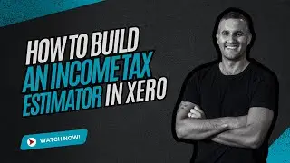 How to build an income tax estimator in Xero