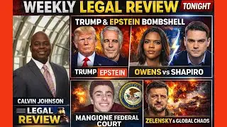 Weekly Legal Review: #Trump & #Epstein | #CandaceOwens vs Ben Shapiro | Luigi Mangione  | #MAGA
