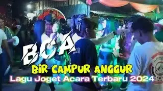 BCA_BIR CAMPUR ANGGUR🍻Lagu Joget Acara Terbaru 2024.Brian Remixser🎧
