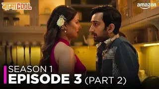 NamaCool: Season 1 - Episode 3 | Part 2 | Ishq, Bawaal aur Bhaukaal Web Series | Amazon D.M.A Player