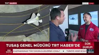 TUSAŞ Genel Müdürü Mehmet Demiroğlu, TRT Haber'e konuştu