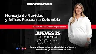 Conversatorio: Mensaje de Navidad y Felices Pascuas a Colombia