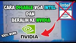 [Tutorial] Disable VGA INTEL Graphics Dan Switch Ke VGA NVIDIA || 100% Work