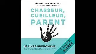 Livre audio: Chasseur, cueilleur, parent - Michaeleen Doucleff Livre audio