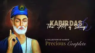Collection of Kabir's couplets | कबीर के दोहे | Kabir das ke dohe with lyrics and meaning in english