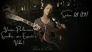 Salmo 18 (19) - Vossas Palavras, Senhor, são Espírito e Vida! (cifra no final da descrição)