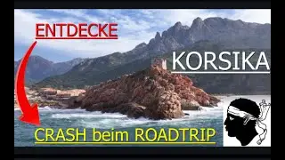 Im CAMPER nach KORSIKA 🇫🇷Vom LKW BÖSE GERAMMT⚠️25Tage SCHÖNSTE INSEL🏝️Härtester Wanderweg in EU GR20