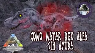 COMO MATAR REX ALFA SIN AYUDA || Brutal Mode - Ark Mobile