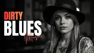 Dirty Blues After Dark 🌙 Smooth Guitar Blues for Relaxation