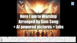 Here I am to worship + tabs + AI powered pictures