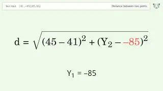 Find the distance between two points p1 (41,-85) and p2 (45,85): Step-by-Step Video Solution