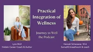 Practical Integration of Wellness | Lynn Mull