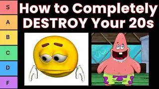 How to DESTROY Your 20s (Tier List)