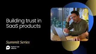 Building trust in SaaS products | Product-Led Summit Austin 2023