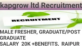 kapgrow |private jobs |Male fresher |graduate |Raipur