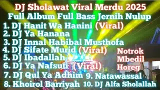 DJ Sholawat Viral 2025 Merdu Full Bass Jernih Nulup Mbedil Dahsyat