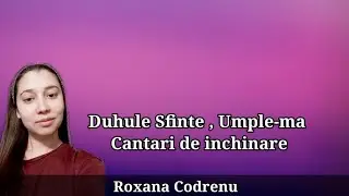 DUHULE SFINTE | UMPLE-MA ROXANA CODREANU #roxanacodreanu