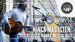 Csiszér László, Hanna, Melega Juli - Nincs más Isten // Ez az a nap! Stadion 2025 Szombathely