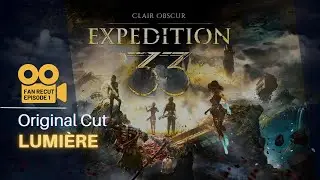 Clair Obscur: Expedition 33 &ndash; Cinematic Tribute | New Sequence Edit (Lumi&egrave;re &ndash; Episode 1)