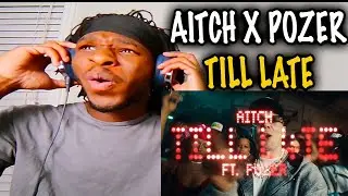 Aitch - TILL L4TE (feat. Pozer) REACTION