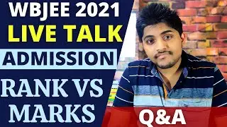 WBJEE 2021 LIVE DISCUSSION TALK | Rank Vs Marks | Best Colleges |