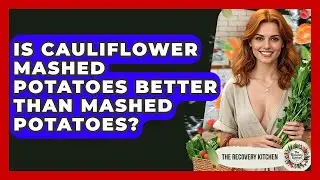 Is Cauliflower Mashed Potatoes Better Than Mashed Potatoes? - The Recovery Kitchen