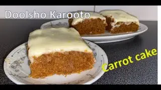 Doolsho Karoot | Carrot Cake!