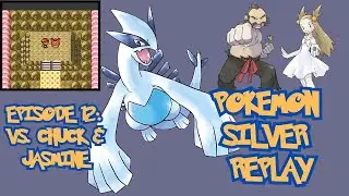Pokemon Silver Replay Episode: 12 - Vs. Chuck and Jasmine