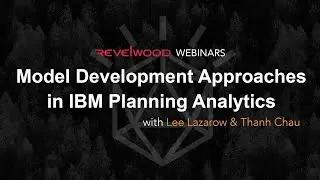 Model Development Approaches in IBM Planning Analytics | Revelwood Webinars