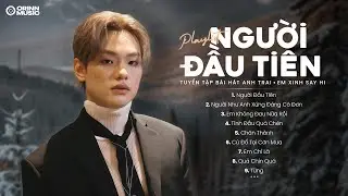 JUKY SAN ft. BUITRUONGLINH | Người Đầu Tiên | Tuyển Tập Những Bài Hát Em Xinh Say Hi