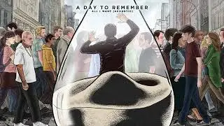 A Day To Remember - All I Want (Acoustic) [Official Visualizer]