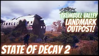 ECHO LAB RESEARCH STATION! | Trumbull Valley Landmark Outpost - State of Decay 2: Juggernaut Edition