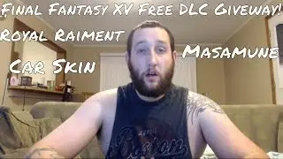 FINAL FANTASY XV PHYSICAL DLC GIVEAWAY!!!
