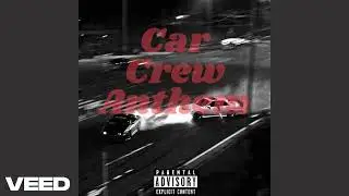 Car Crew Anthem