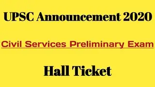 UPSC Civil Services Prelims 2020/ Hall Ticket Announcement/ How To Download UPSC Admit Card