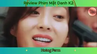 Review Phim Mật Danh K2 | Full 1-16 | T&oacute;m Tắt Phim Mật Danh K2 | REVIEW PHIM HAY