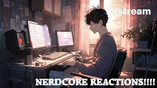 NEW NERDCORE!!! - NERDCORE REACTIONS!!!