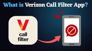 Verizon Call Filter App Explained: How It Works & Is It Worth Using?