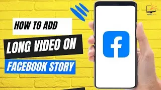 How to Add Long Video on Facebook Story
