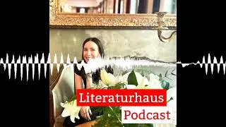 #77 Ulrike Sterblich: &bdquo;Es ist auch gut, wenn man mal anders schreiben muss&ldquo; - Literaturhaus-Podcast