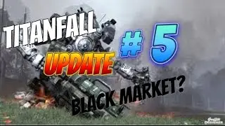 Titanfall | update 5 (black market?)