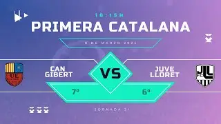 CAN GIBERT VS JUVENTUS LLORET || 1A CATALANA J.21 G.1