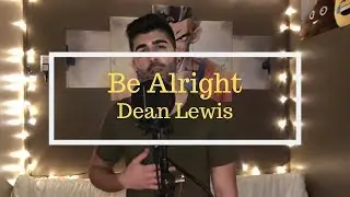 Be Alright - Dean Lewis (Mike Martyr Cover)